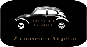 AUTOMOBILE SCHMIDT Zu unserem Angebot