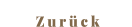 Zurück